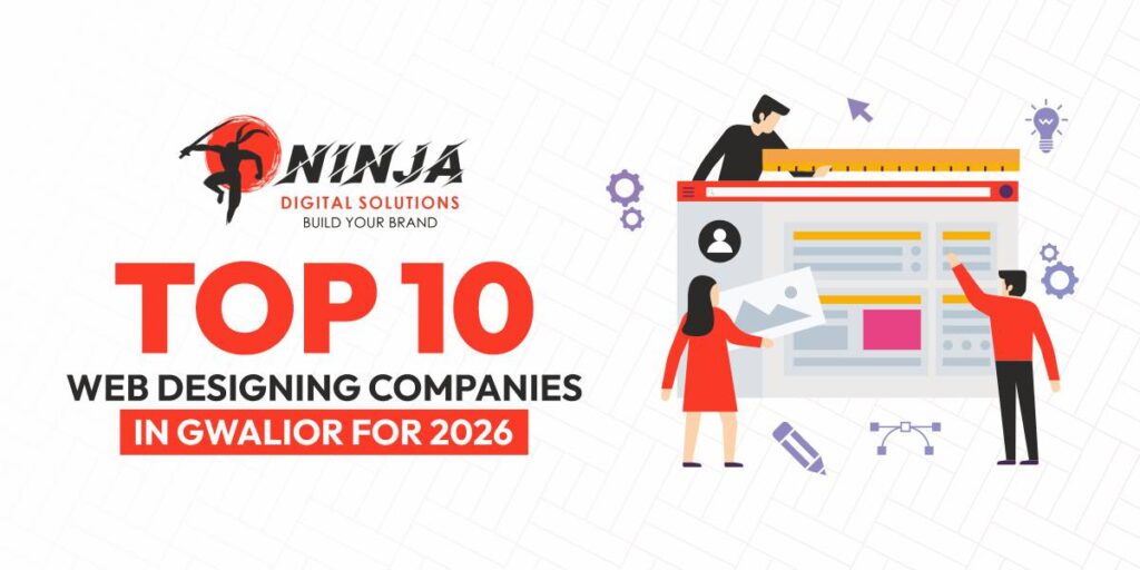 Top 10 Web Designing Companies in Gwalior for 2026
