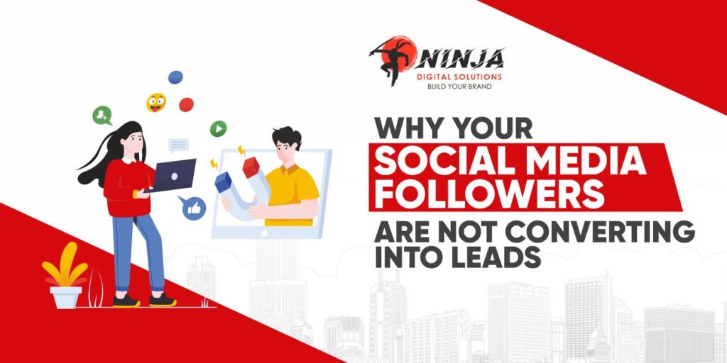 Why Your Social Media Followers Are Not Converting into Leads